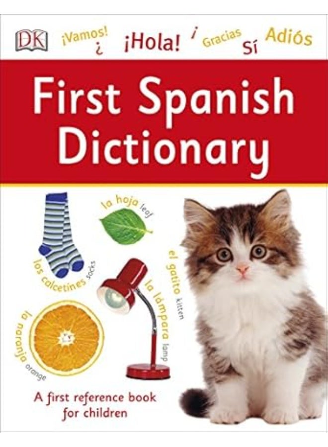 First Spanish Dictionary: A First Reference Book for Children